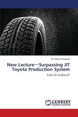 Cover: 9786206148852 | New Lecture¿Surpassing JIT Toyota Production System | Kakuro Amasaka
