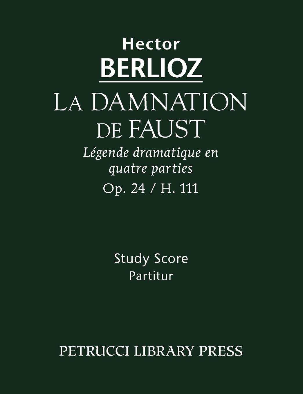 Cover: 9781932419955 | La Damnation de Faust, Op.24 | Study score | Felix Weingartner | Buch