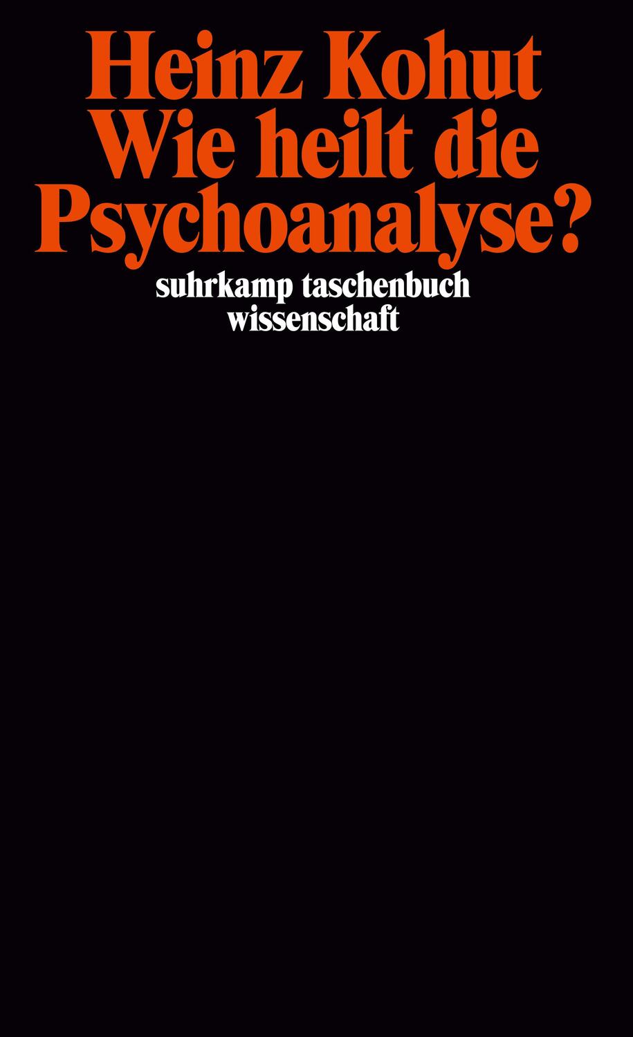 Cover: 9783518283868 | Wie heilt die Psychoanalyse? | Heinz Kohut | Taschenbuch | Deutsch