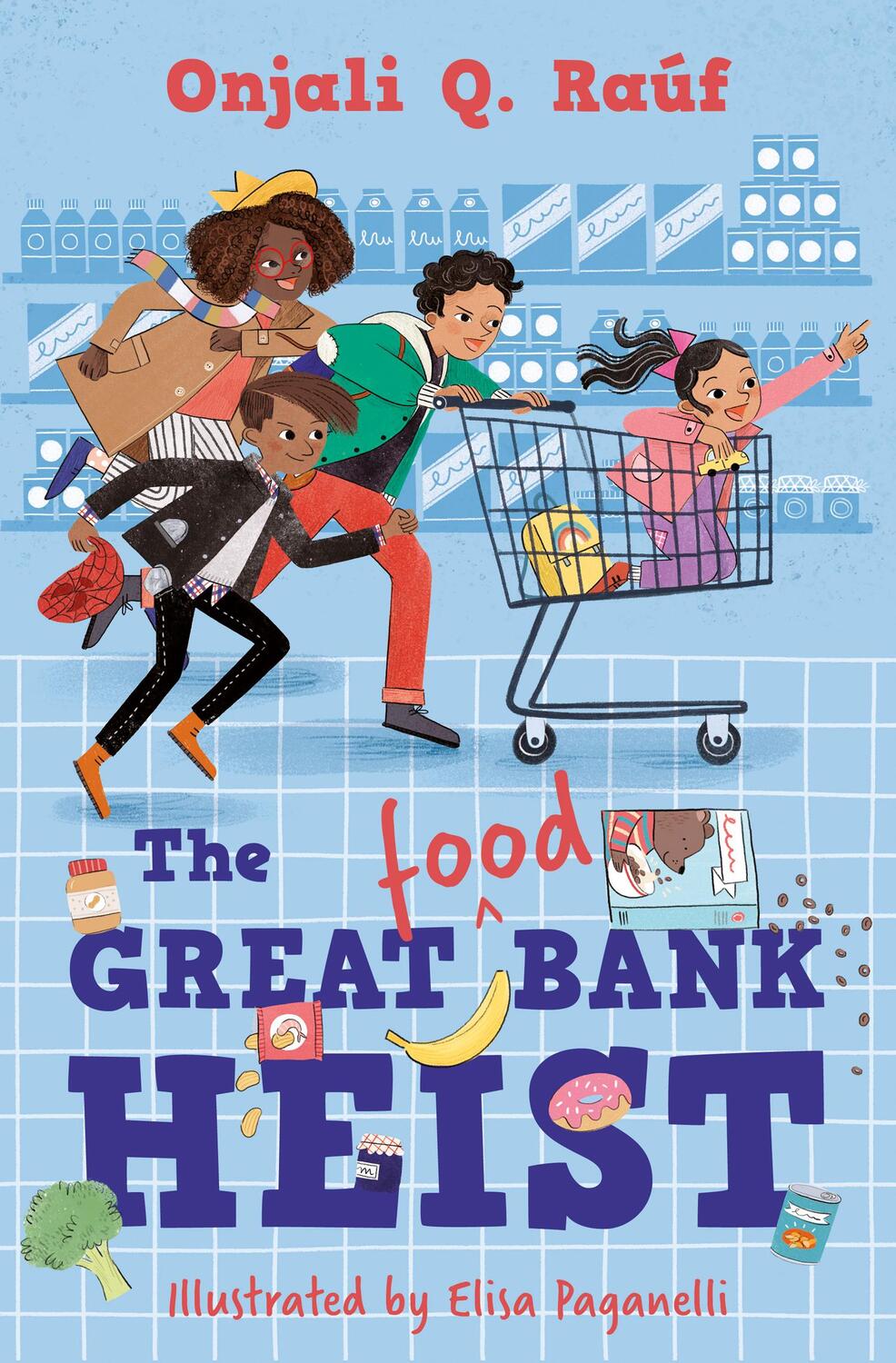 Cover: 9781781129623 | The Great (Food) Bank Heist | Onjali Q. Rauf | Taschenbuch | 104 S.