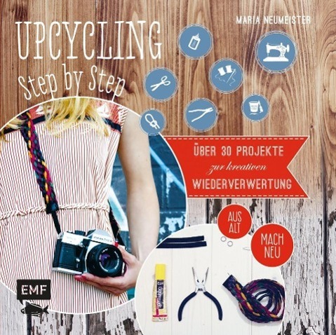Cover: 9783863553388 | Upcycling Step by Step | Maria Neumeister | Buch | Deutsch | 2015
