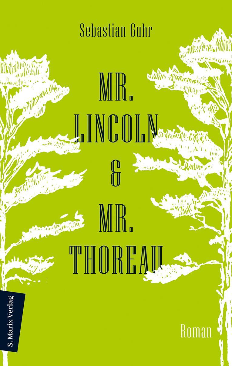 Cover: 9783737411738 | Mr. Lincoln & Mr. Thoreau | Sebastian Guhr | Buch | Deutsch | 2021