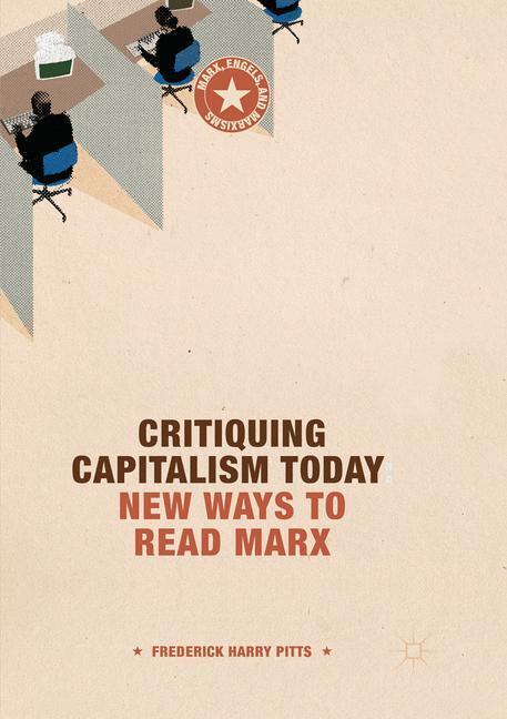 Cover: 9783319873602 | Critiquing Capitalism Today | New Ways to Read Marx | Pitts | Buch