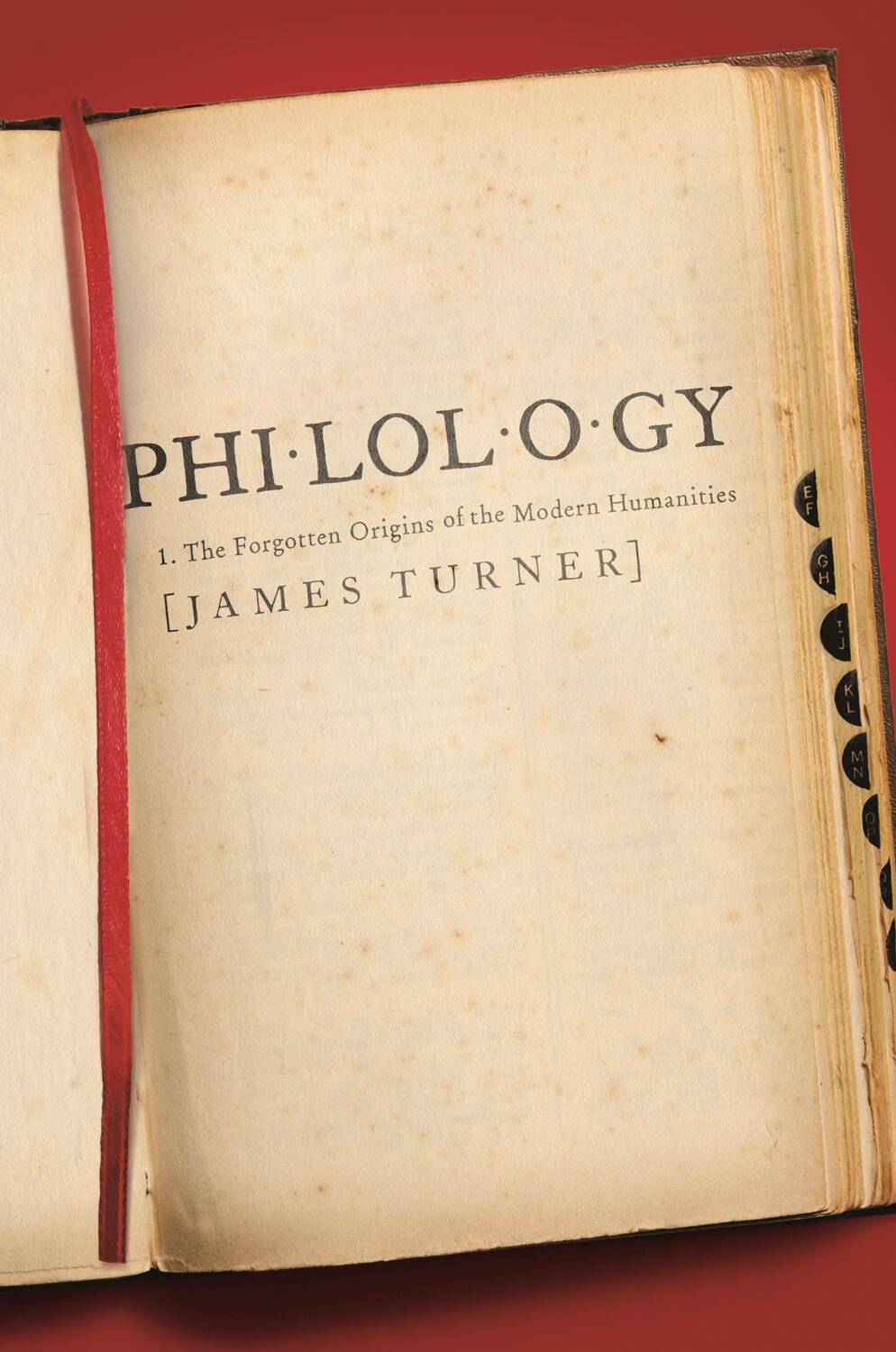 Cover: 9780691168586 | Philology | The Forgotten Origins of the Modern Humanities | Turner