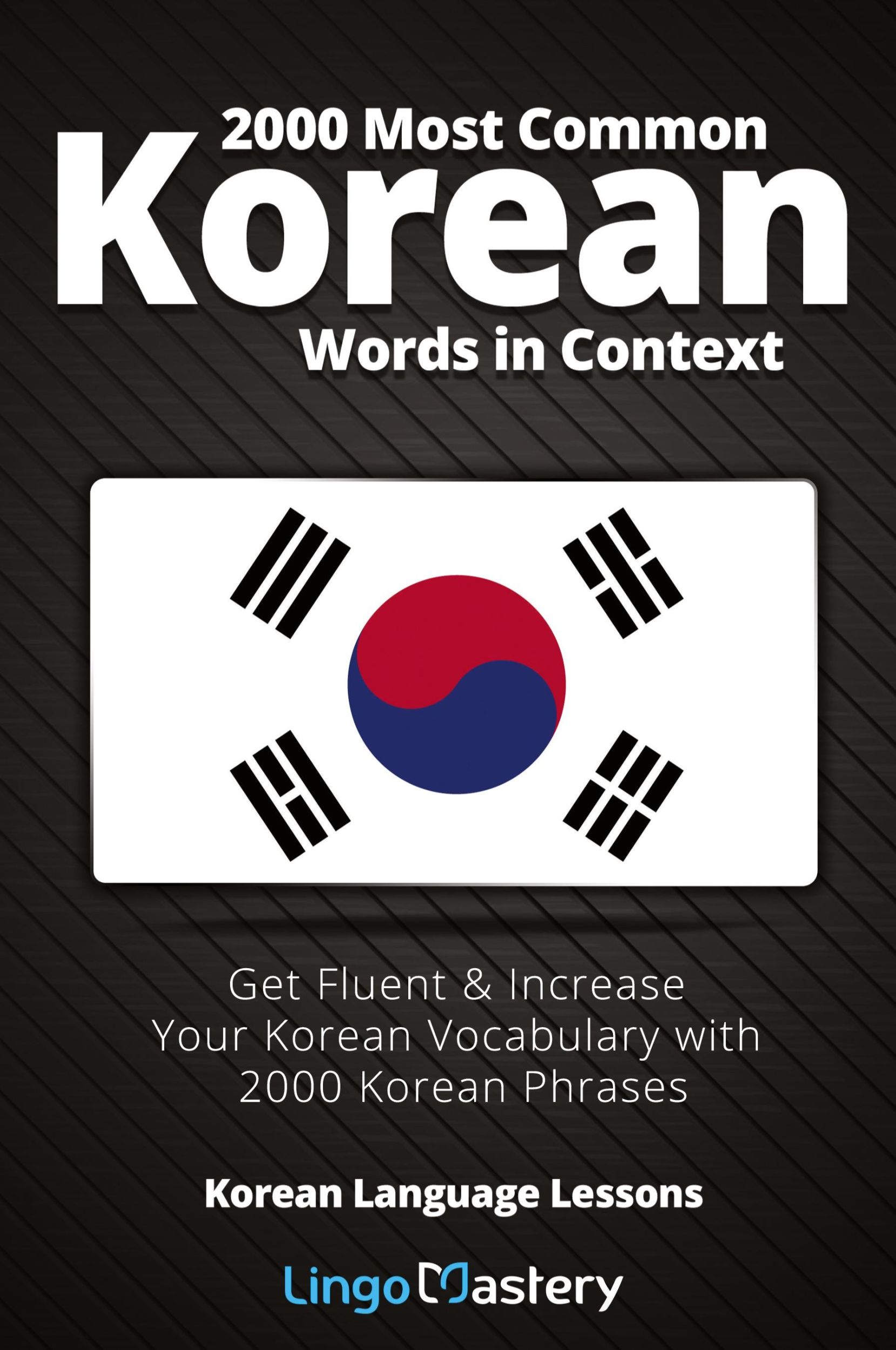 Cover: 9781951949075 | 2000 Most Common Korean Words in Context | Lingo Mastery | Taschenbuch