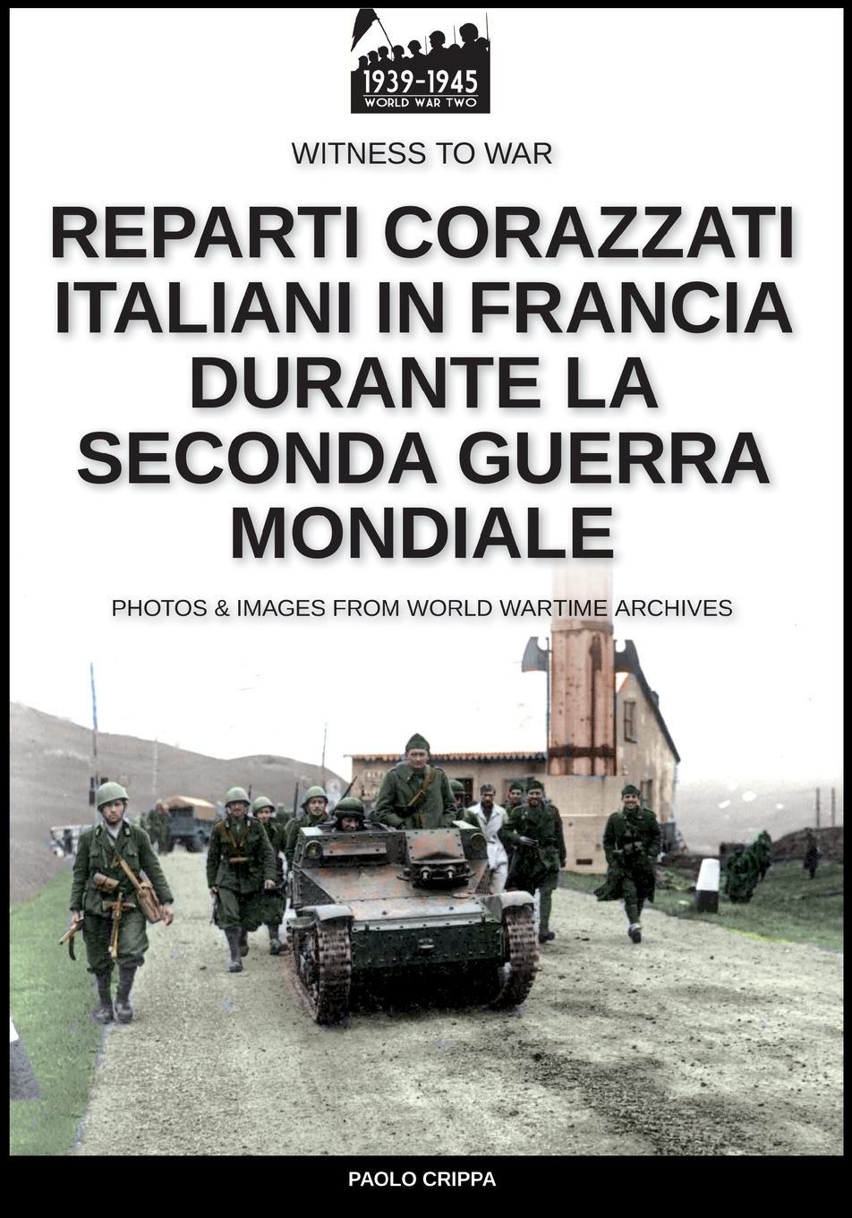 Cover: 9791255891413 | Reparti corazzati italiani in Francia durante la seconda guerra...