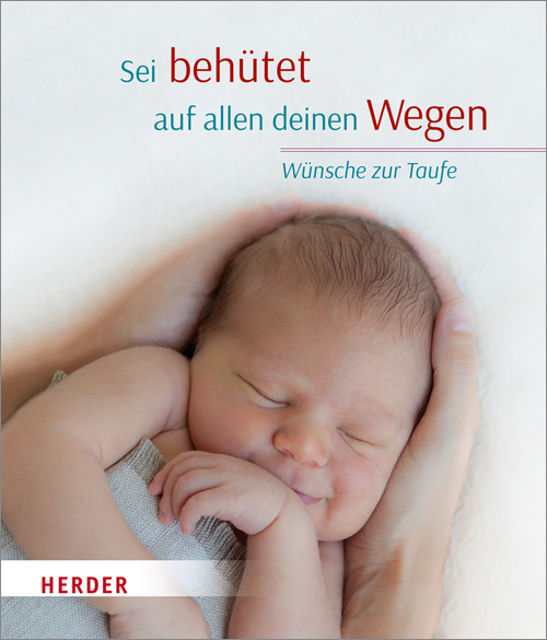 Cover: 9783451377037 | Sei behütet auf allen deinen Wegen | Wünsche zur Taufe | Andrea Göppel