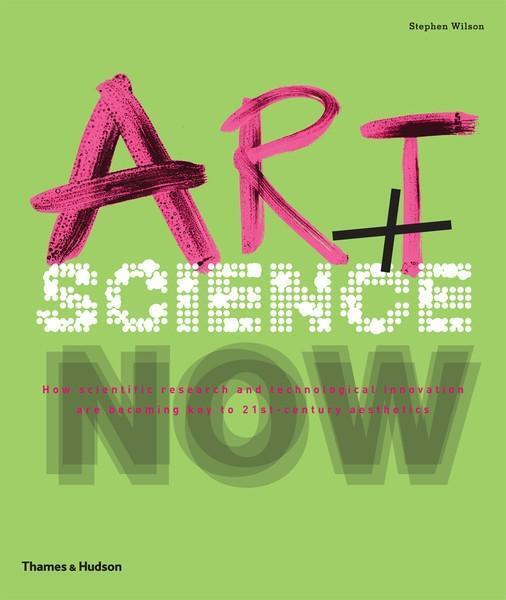Cover: 9780500289952 | Art + Science Now | Stephen Wilson | Taschenbuch | Englisch | 2012