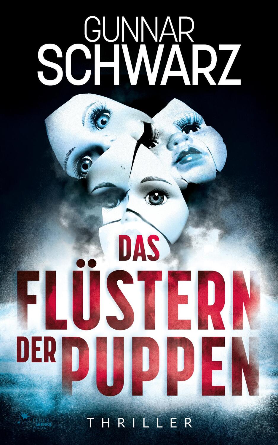 Cover: 9783949221071 | Das Flüstern der Puppen (Thriller) | Gunnar Schwarz | Taschenbuch
