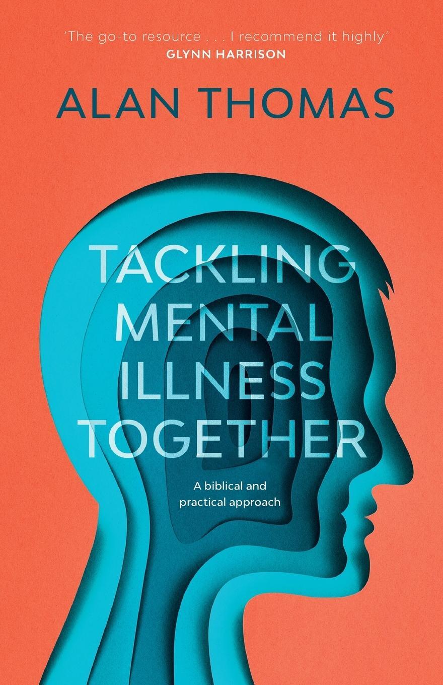 Cover: 9781783595594 | Tackling Mental Illness Together | A Biblical And Practical Approach