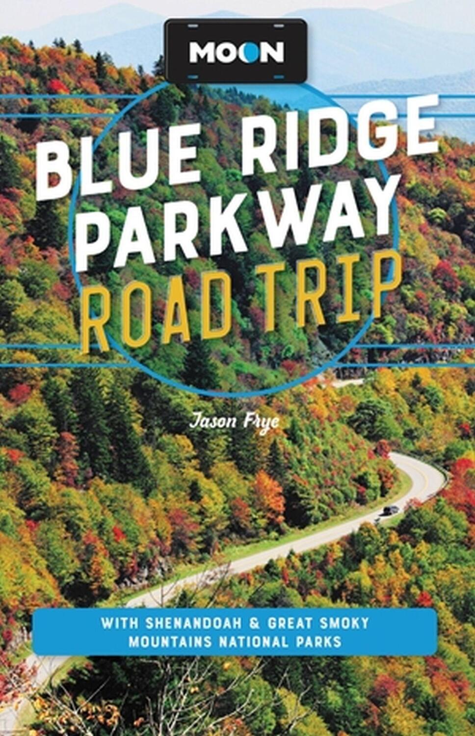 Cover: 9781640499904 | Moon Blue Ridge Parkway Road Trip (Fourth Edition) | Jason Frye | Buch