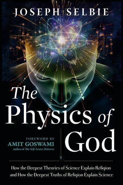 Cover: 9781632651983 | The Physics of God: How the Deepest Theories of Science Explain...
