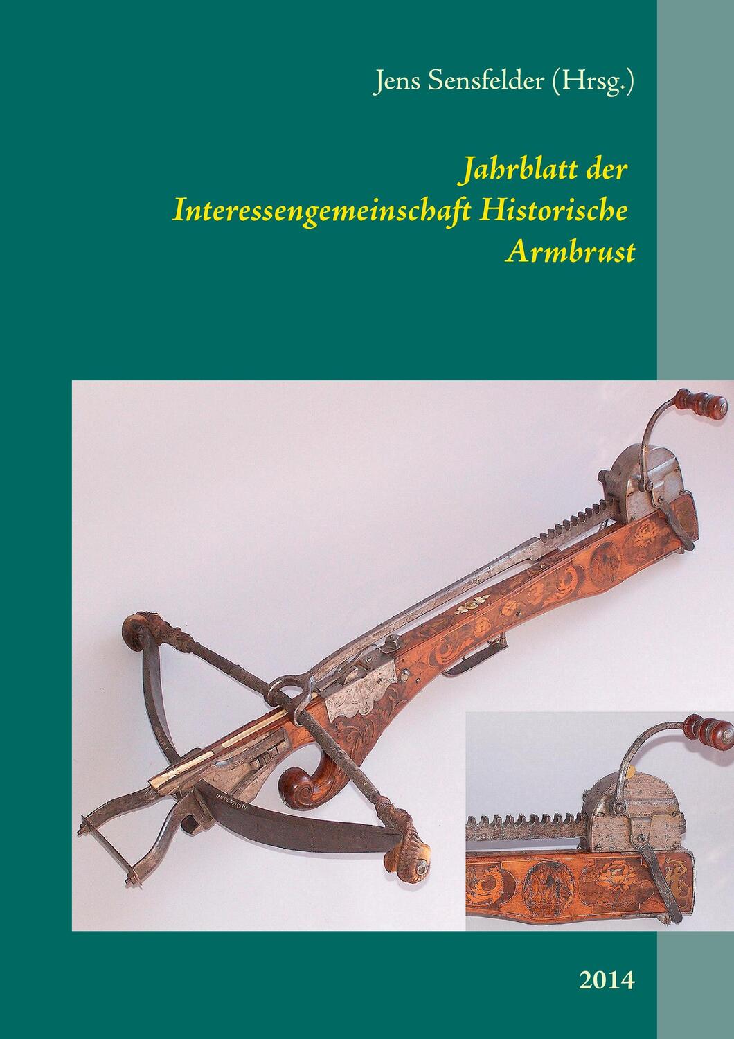 Cover: 9783738600957 | Jahrblatt der Interessengemeinschaft Historische Armbrust | 2014