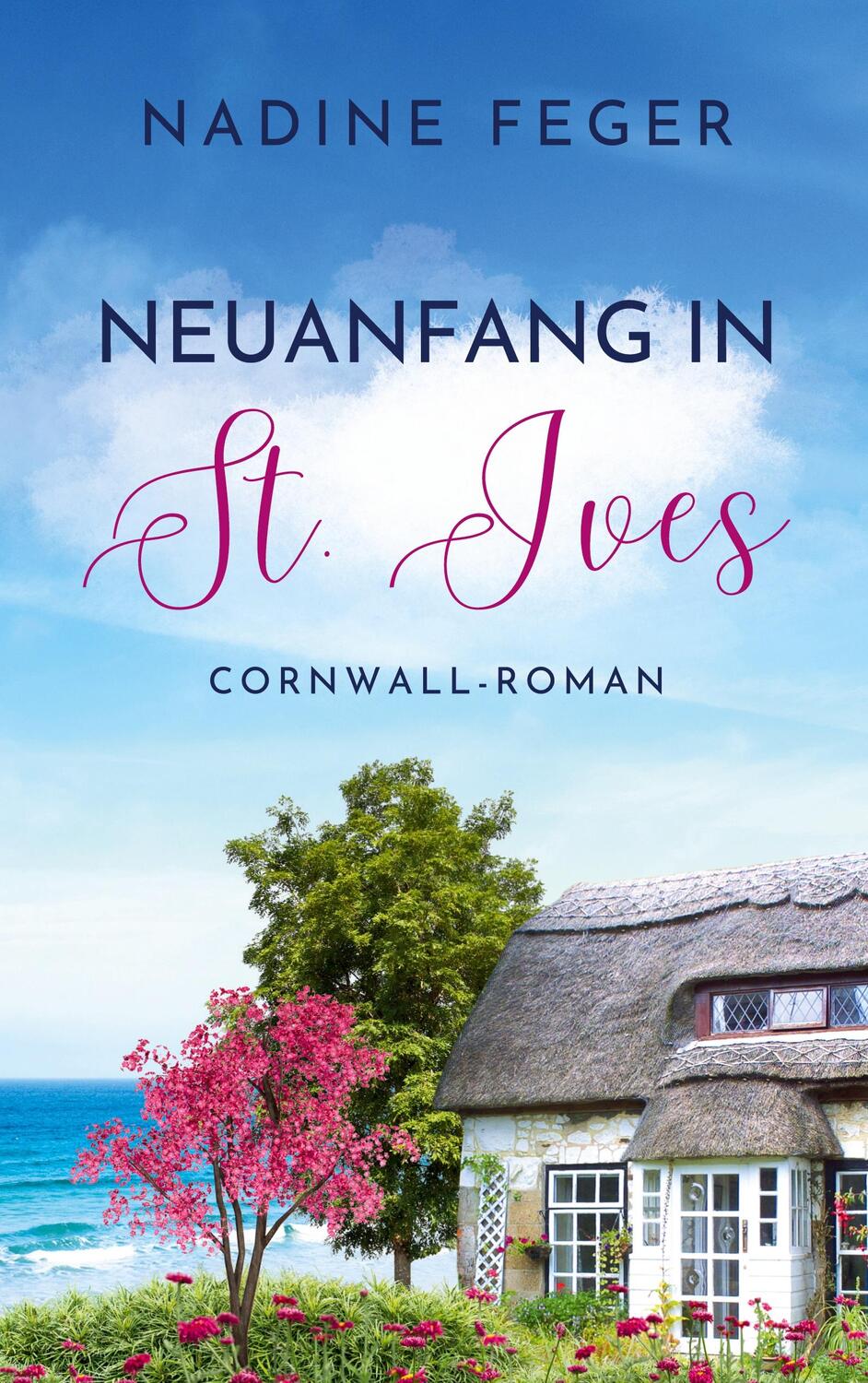 Cover: 9783757816674 | Neuanfang in St. Ives | Cornwall-Roman | Nadine Feger | Taschenbuch