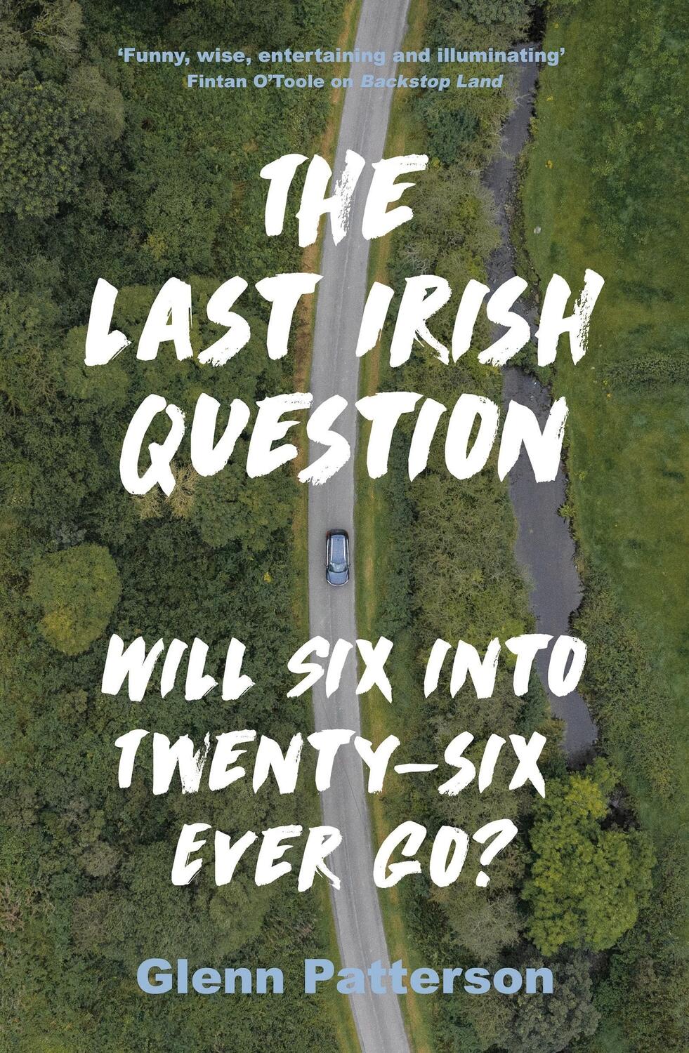 Cover: 9781800245471 | The Last Irish Question | Will Six into Twenty-Six Ever Go? | Buch