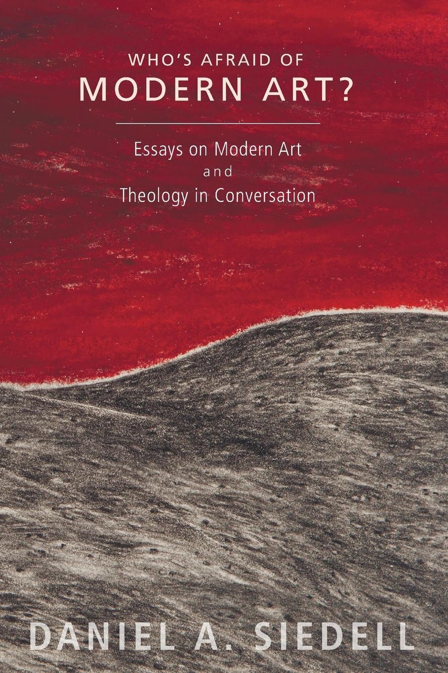 Cover: 9781625644428 | Who's Afraid of Modern Art? | Daniel A. Siedell | Taschenbuch | 2015