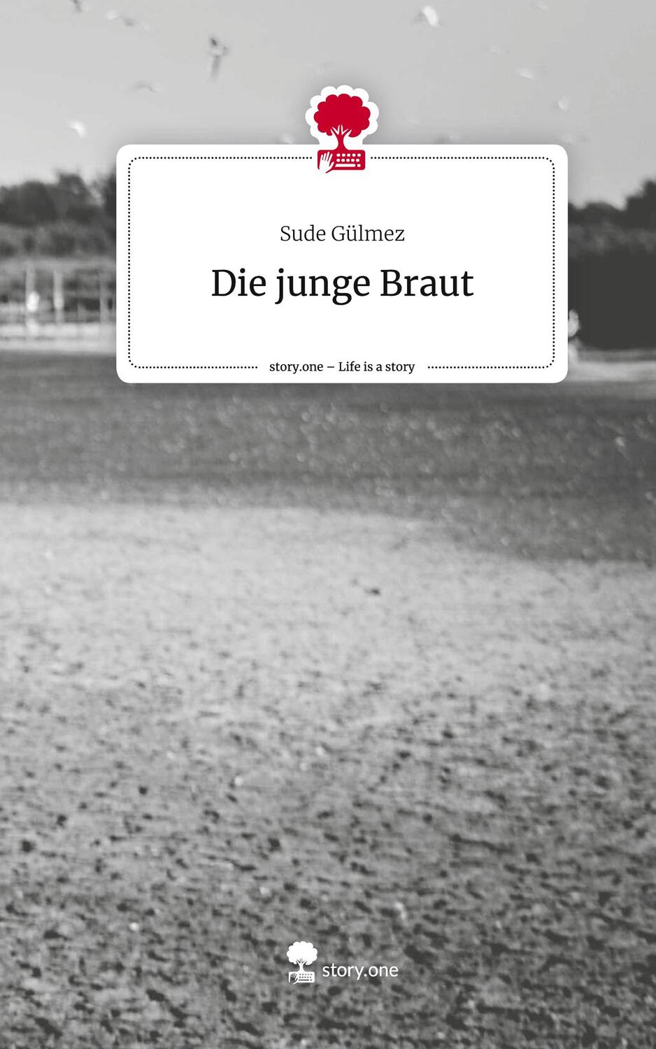 Cover: 9783711521316 | Die junge Braut. Life is a Story - story.one | Sude Gülmez | Buch