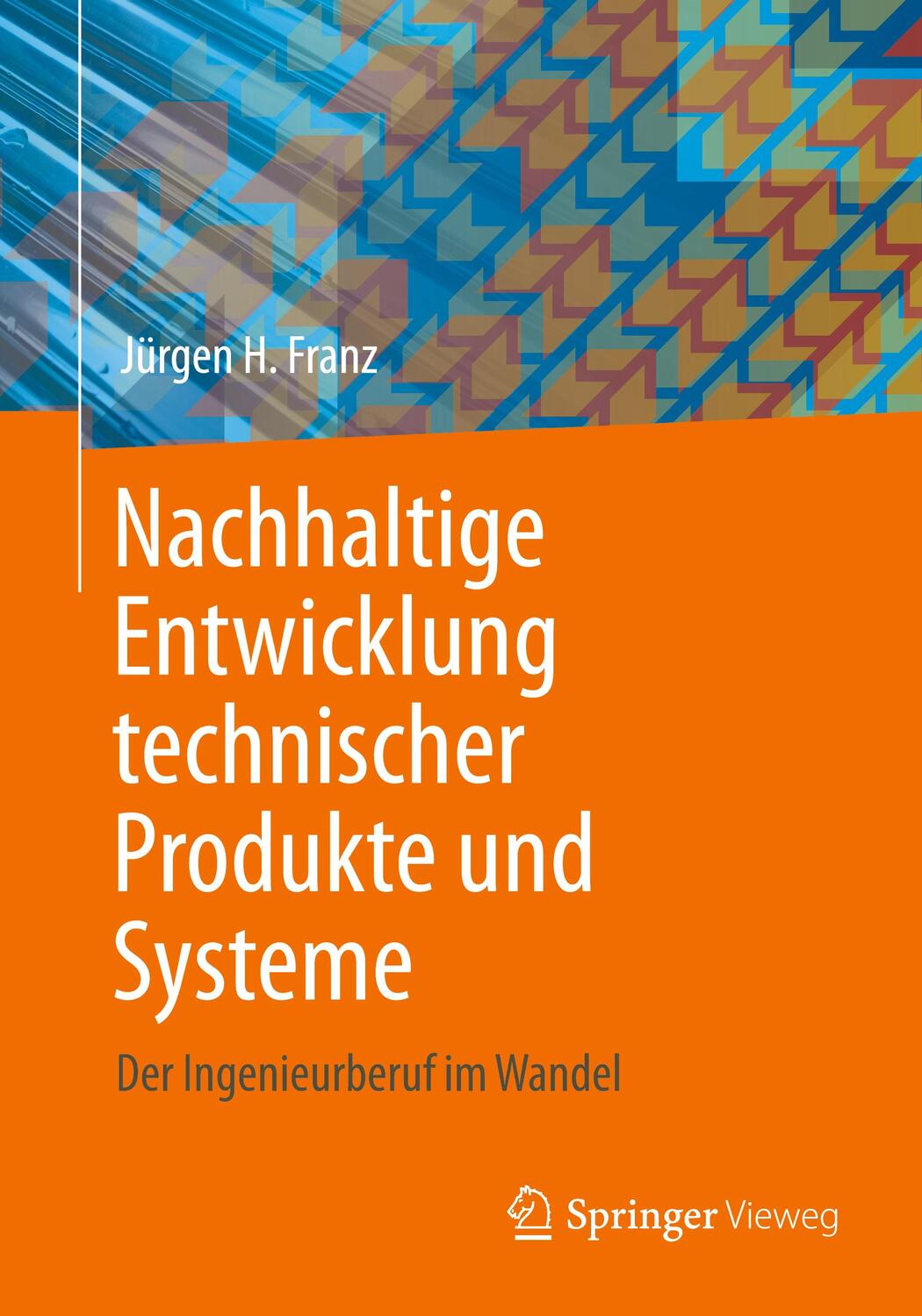 Cover: 9783658360986 | Nachhaltige Entwicklung technischer Produkte und Systeme | Franz