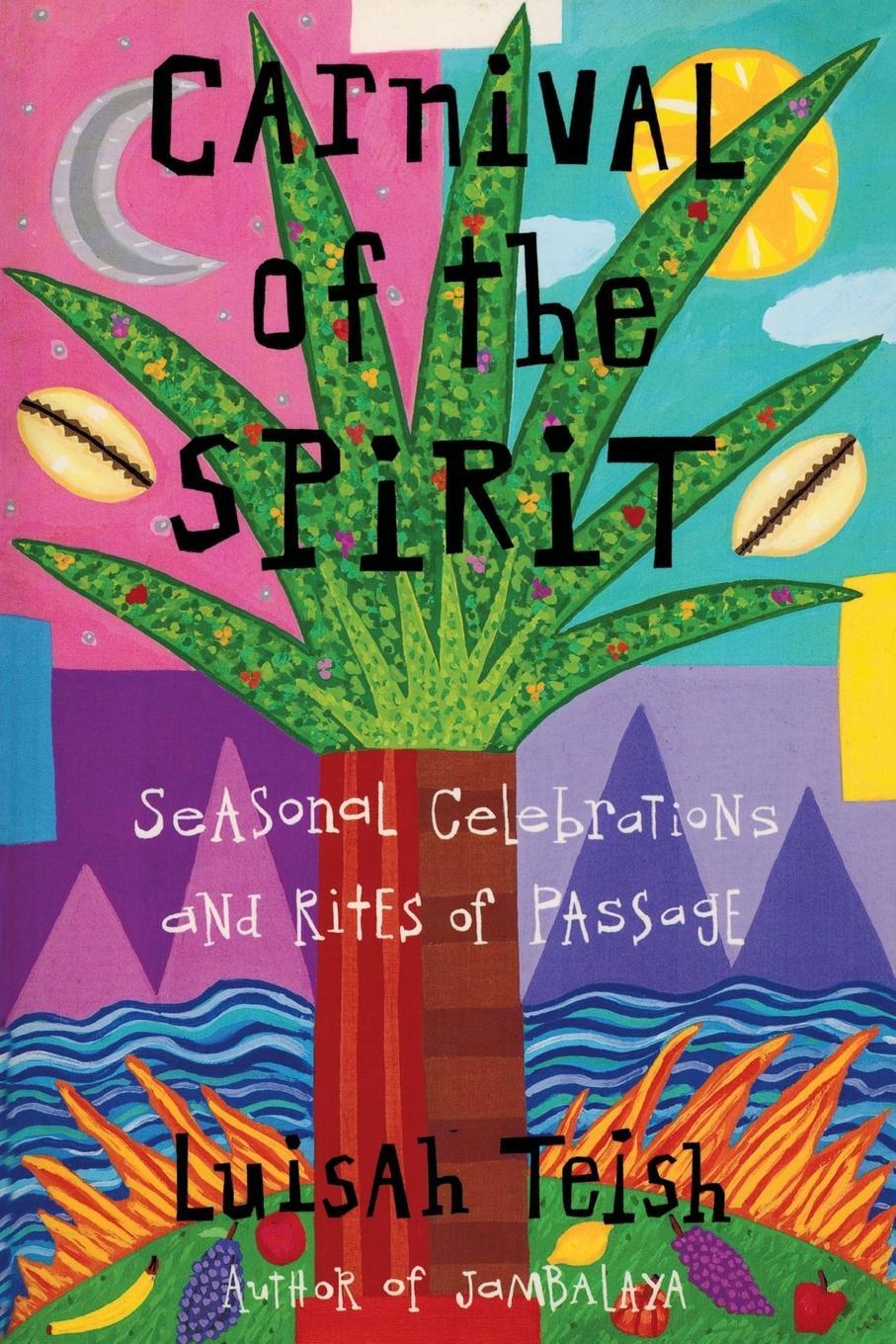 Cover: 9781940671413 | Carnival of the Spirit | Luisah Teish | Taschenbuch | Paperback | 2014