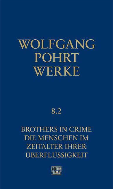 Cover: 9783893202683 | Werke Band 8.2 | Brothers in Crime | Wolfgang Pohrt | Buch | 312 S.