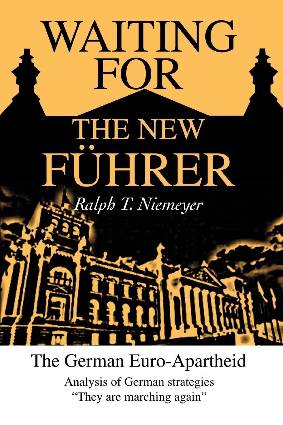 Cover: 9780595295524 | Waiting for the New Fuhrer | The German Euro-Apartheid | Niemeyer