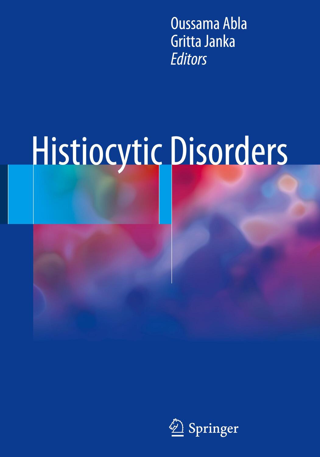Cover: 9783319596310 | Histiocytic Disorders | Oussama Abla (u. a.) | Buch | Englisch