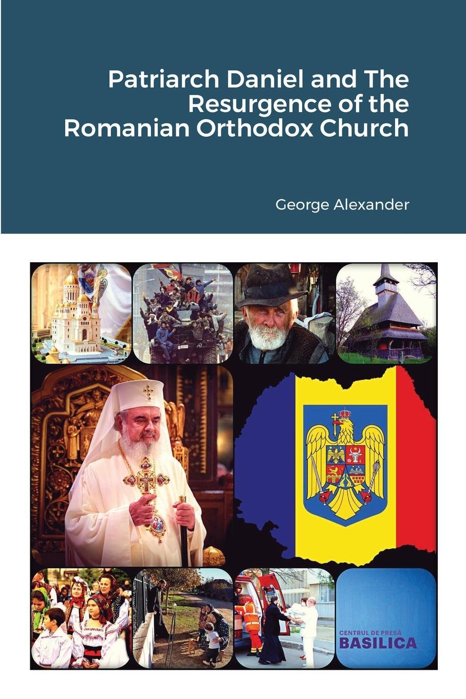 Cover: 9781716223778 | Patriarch Daniel and The Resurgence of the Romanian Orthodox Church