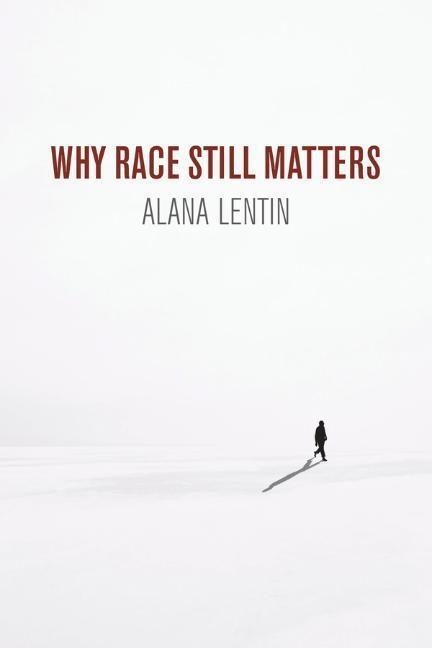 Cover: 9781509535712 | Why Race Still Matters | Alana Lentin | Taschenbuch | 184 S. | 2020