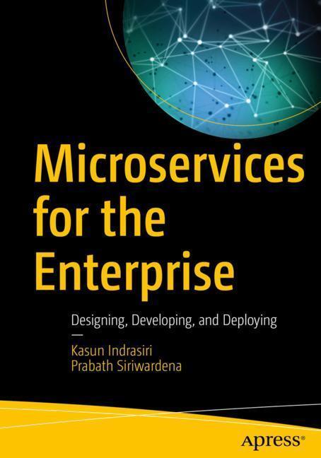 Cover: 9781484238578 | Microservices for the Enterprise | Kasun Indrasiri (u. a.) | Buch