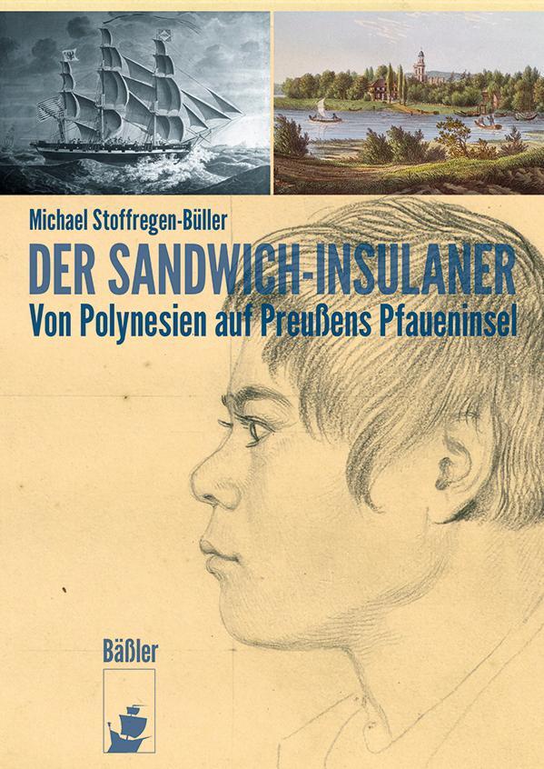 Cover: 9783945880388 | Der Sandwich-Insulaner | Von Polynesien auf Preußens Pfaueninsel