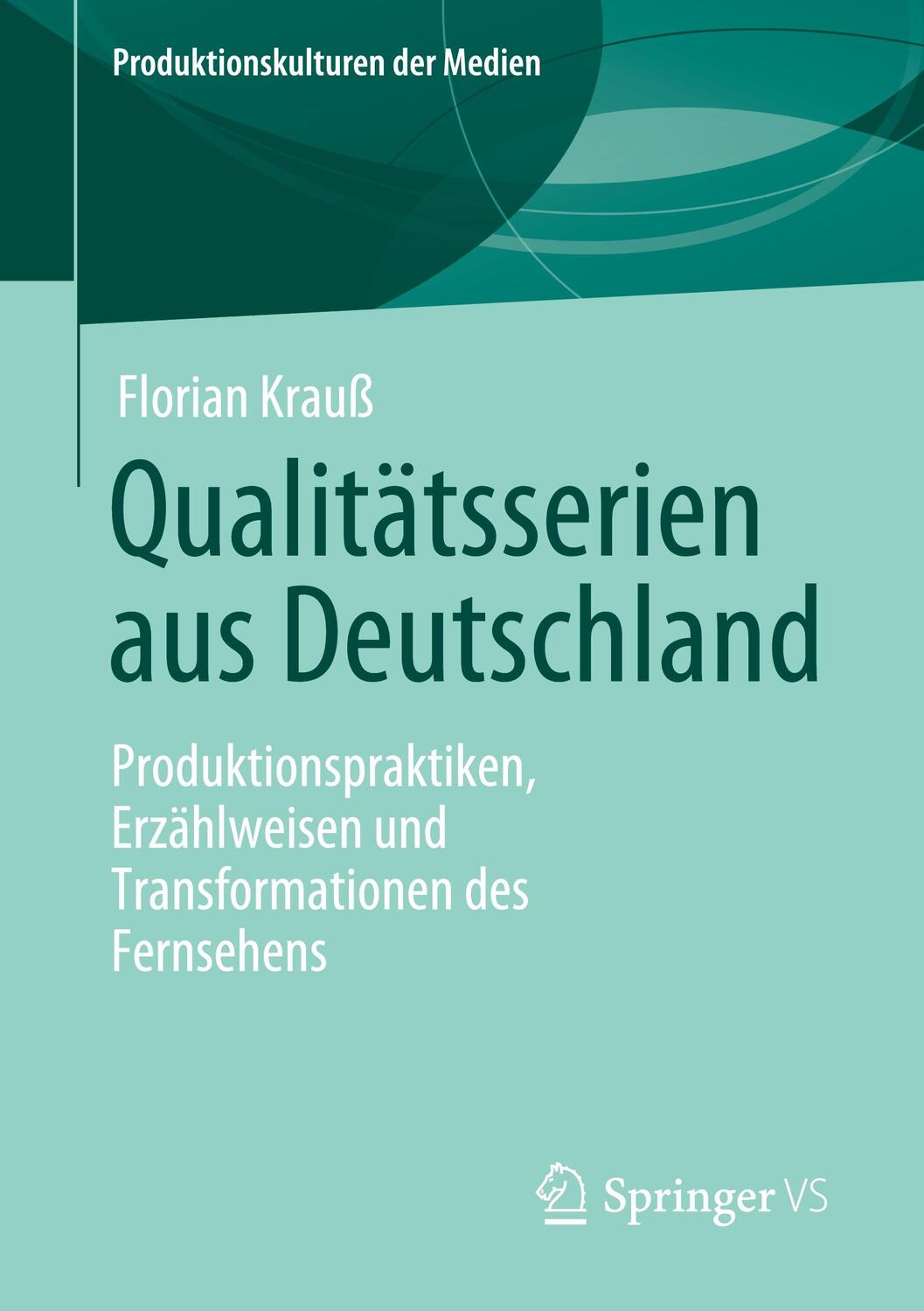 Cover: 9783658415112 | Qualitätsserien aus Deutschland | Florian Krauß | Taschenbuch | xxxiv