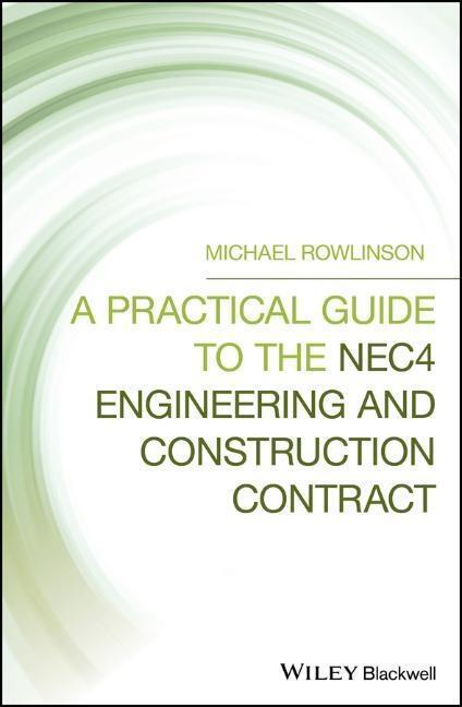 Cover: 9781119522515 | A Practical Guide to the Nec4 Engineering and Construction Contract