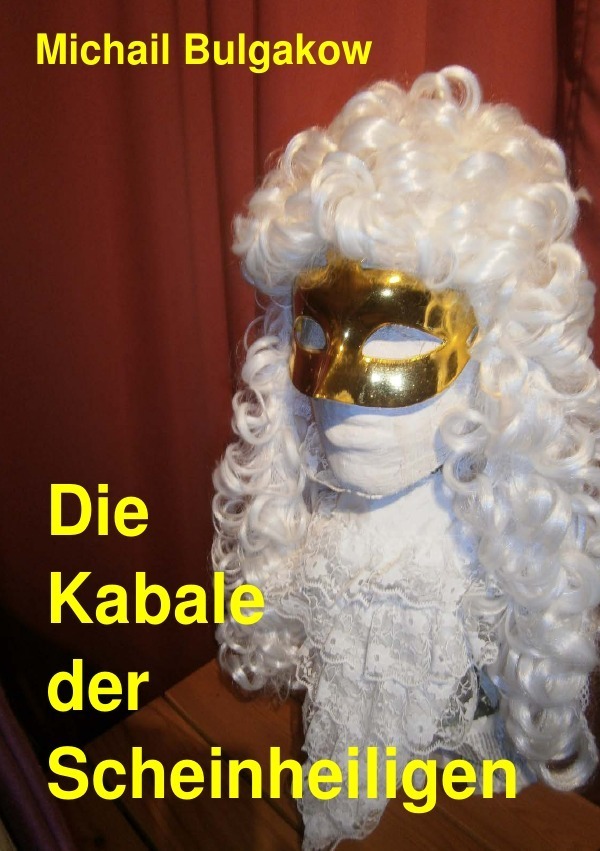 Cover: 9783741873164 | Die Kabale der Scheinheiligen | Molière | Michail Bulgakow | Buch