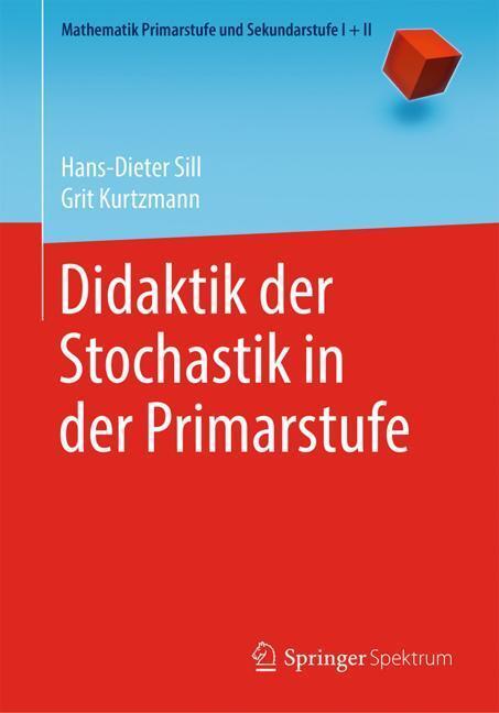 Cover: 9783662592670 | Didaktik der Stochastik in der Primarstufe | Hans-Dieter Sill (u. a.)