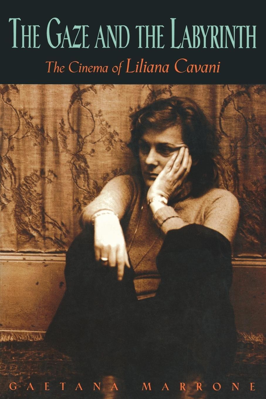 Cover: 9780691008738 | The Gaze and the Labyrinth | The Cinema of Liliana Cavani | Marrone