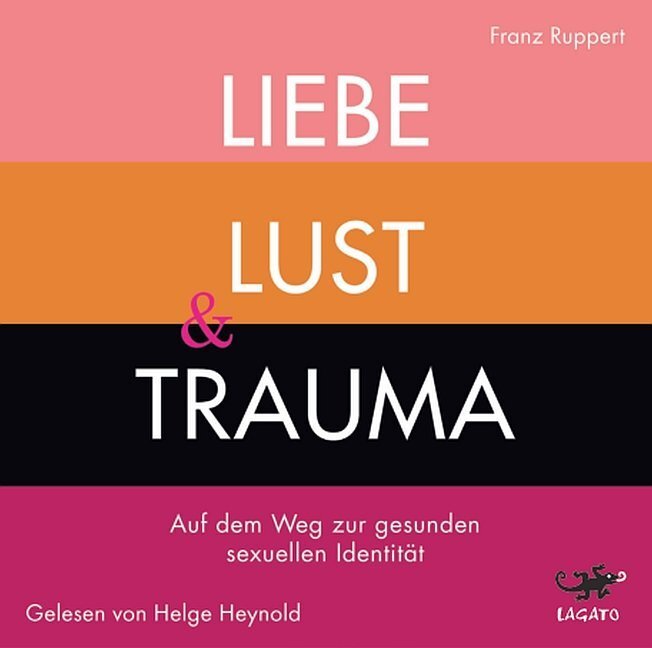 Cover: 9783955679798 | Liebe, Lust und Trauma, 1 MP3-CD | Franz Ruppert | Audio-CD | Deutsch