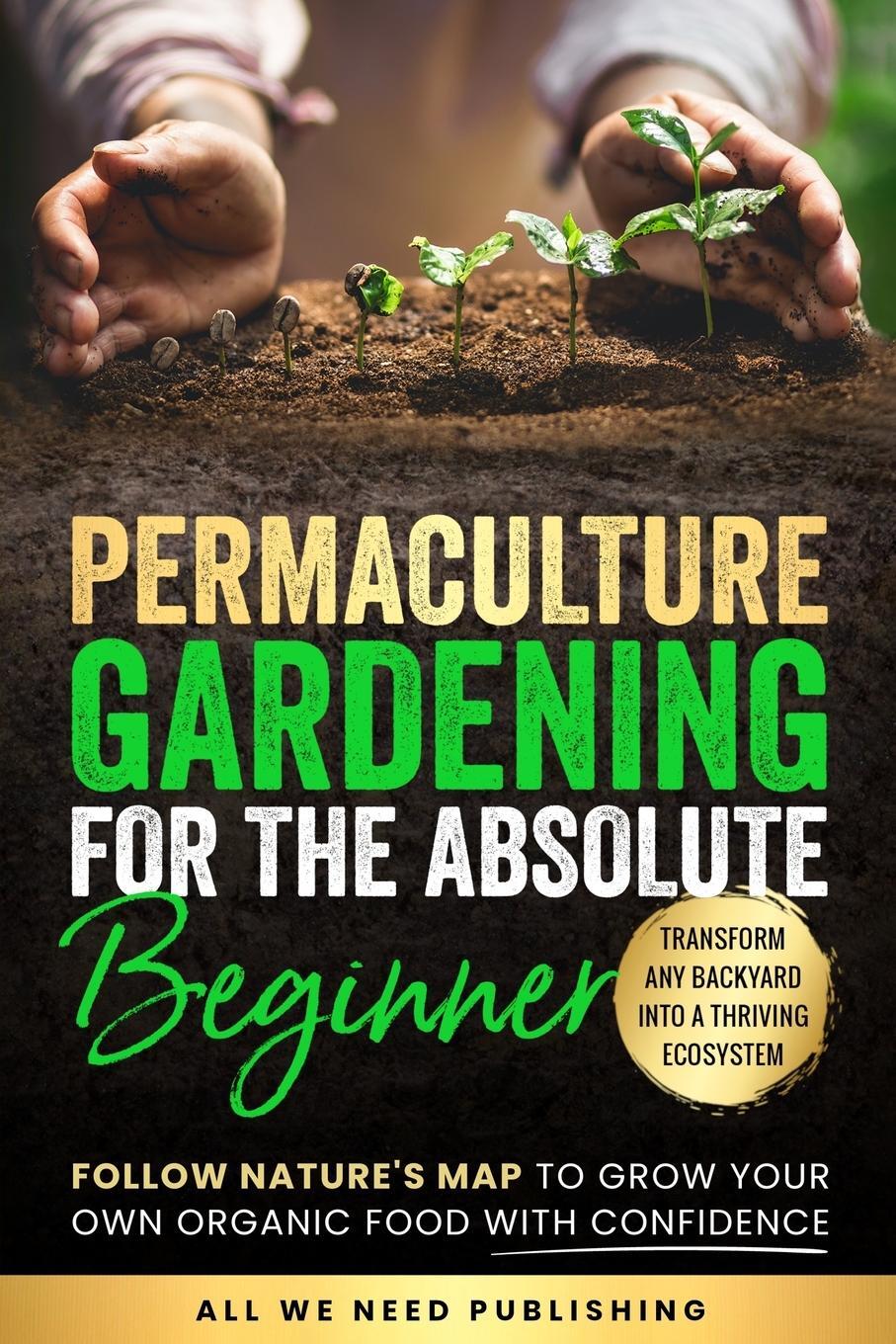 Cover: 9781962344012 | Permaculture Gardening for the Absolute Beginner | Publishing (u. a.)