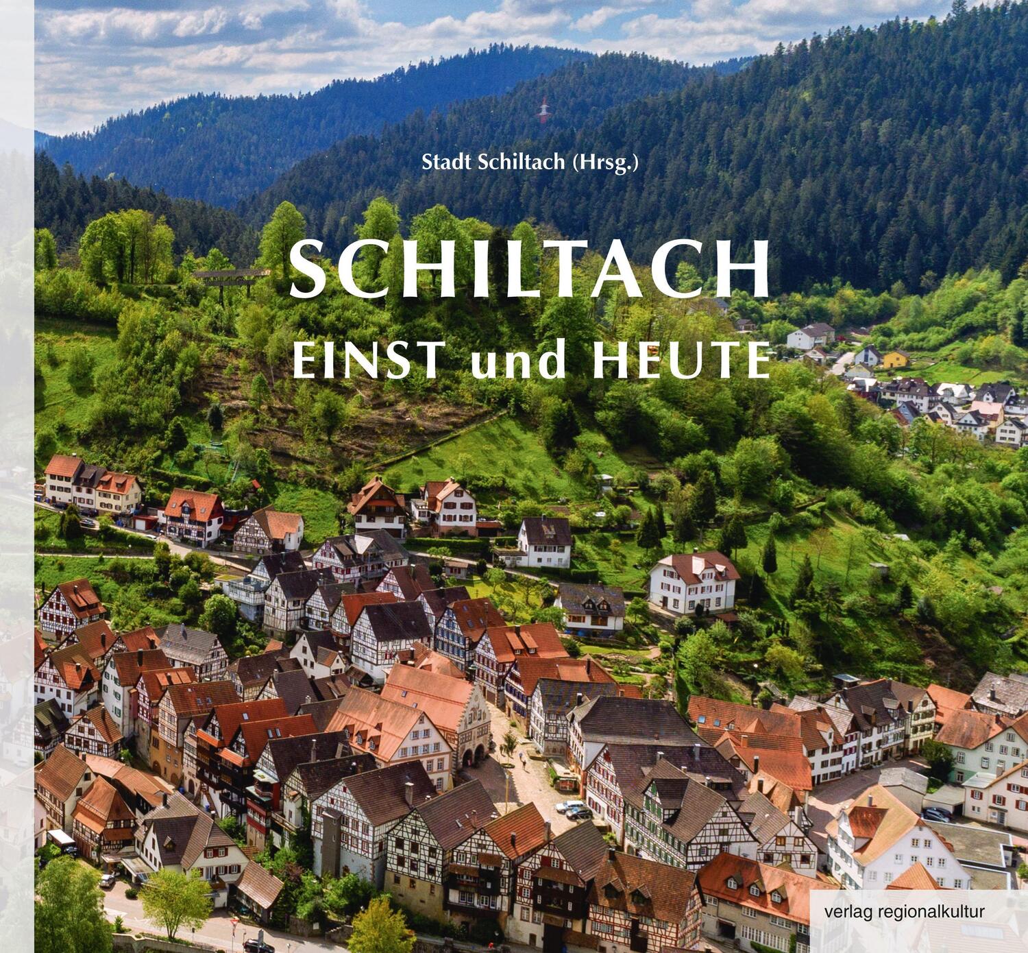 Cover: 9783955051624 | Schiltach einst und heute | Buch | Deutsch | 2021 | EAN 9783955051624