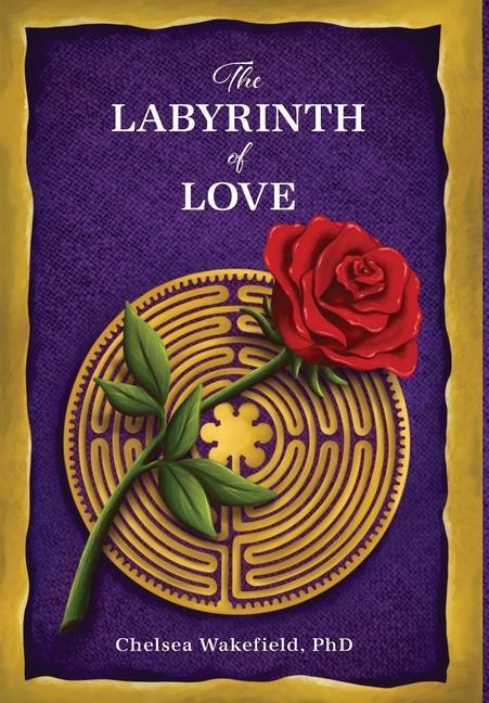 Cover: 9781630519537 | The Labyrinth Of Love | The Path to a Soulful Relationship | Wakefield