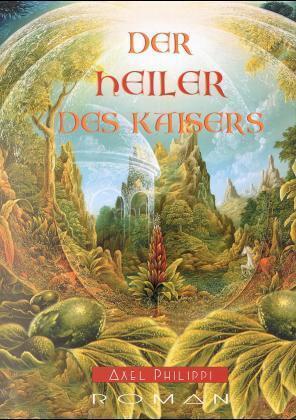 Cover: 9783894271299 | Der Heiler des Kaisers | Axel Philippi | Buch | 295 S. | Deutsch