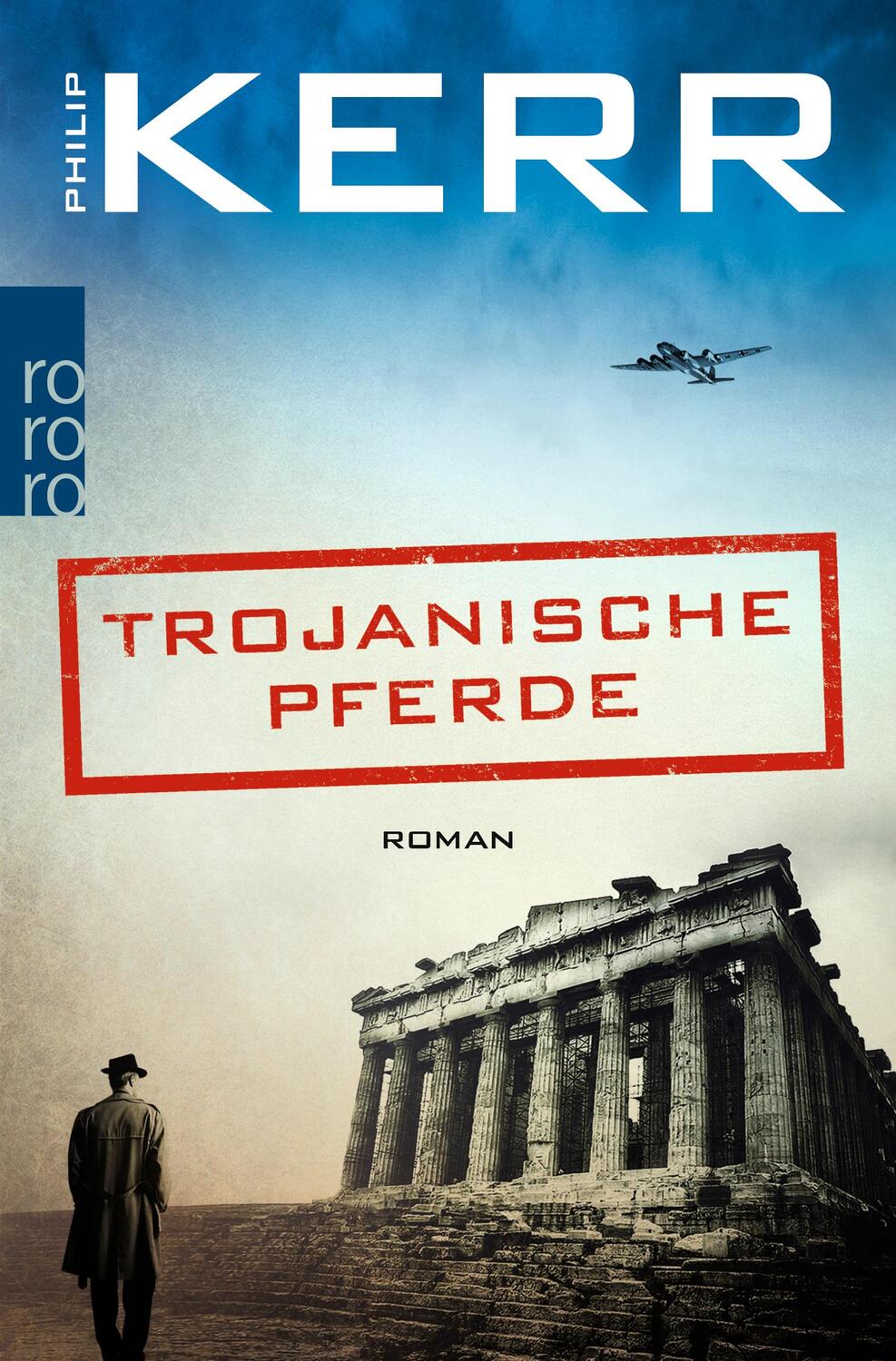 Cover: 9783499276811 | Trojanische Pferde | Historischer Kriminalroman | Philip Kerr | Buch