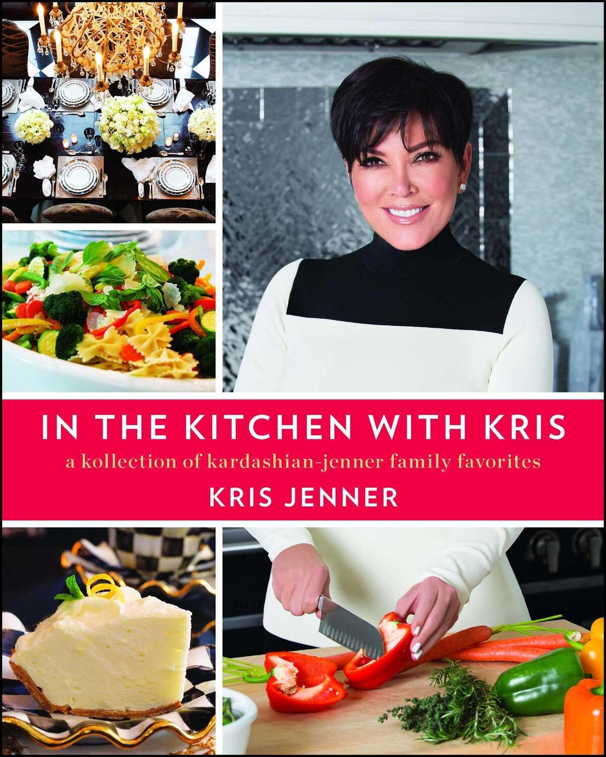 Cover: 9781476728896 | In the Kitchen with Kris: A Kollection of Kardashian-Jenner Family...