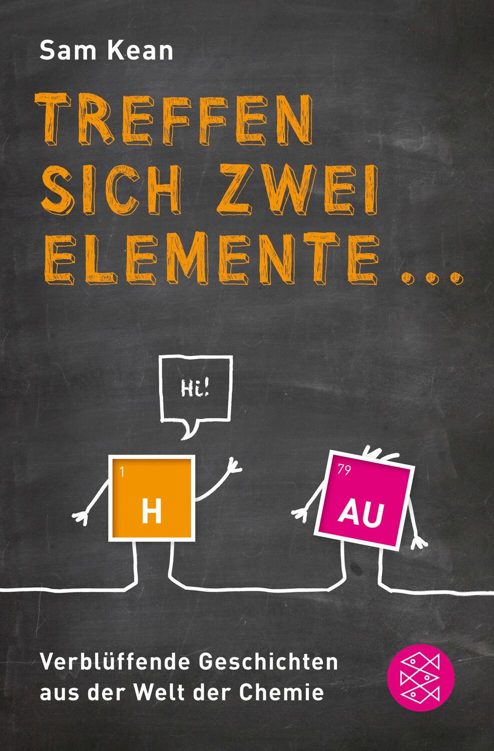 Cover: 9783596195800 | Treffen sich zwei Elemente ... | Sam Kean | Taschenbuch | Deutsch