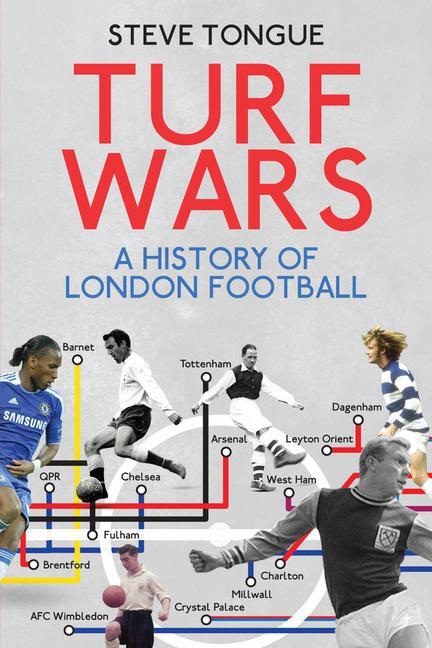 Cover: 9781785311918 | Turf Wars | A History of London Football | Steve Tongue | Taschenbuch