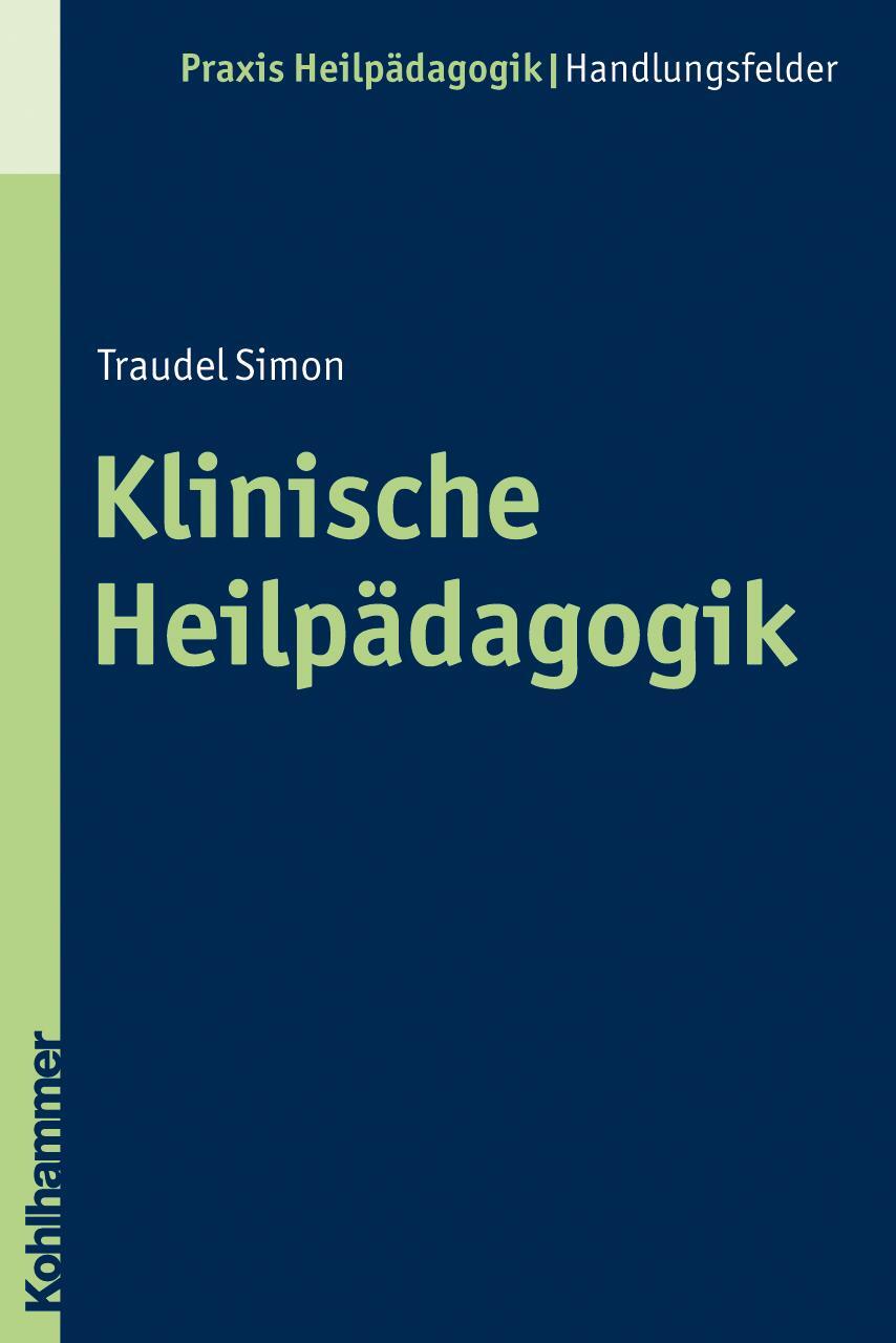 Cover: 9783170214842 | Klinische Heilpädagogik | Traudel Simon | Taschenbuch | Deutsch | 2010