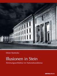 Cover: 9783981241723 | Illusionen in Stein | Stimmungsarchitektur im Nationalsozialismus