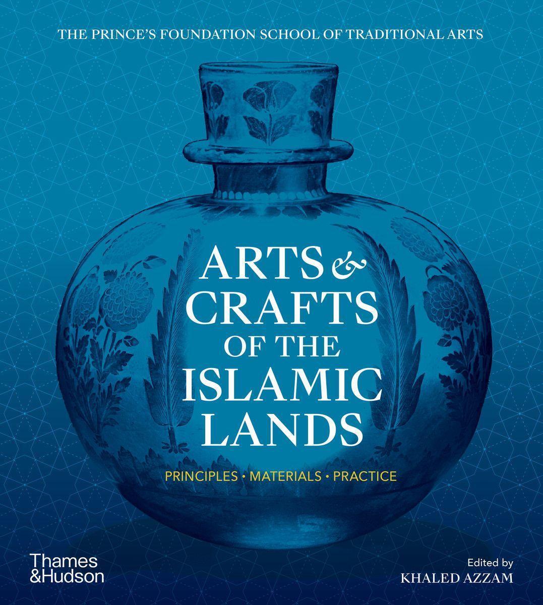 Cover: 9780500295939 | Arts & Crafts of the Islamic Lands | Principles * Materials * Practice