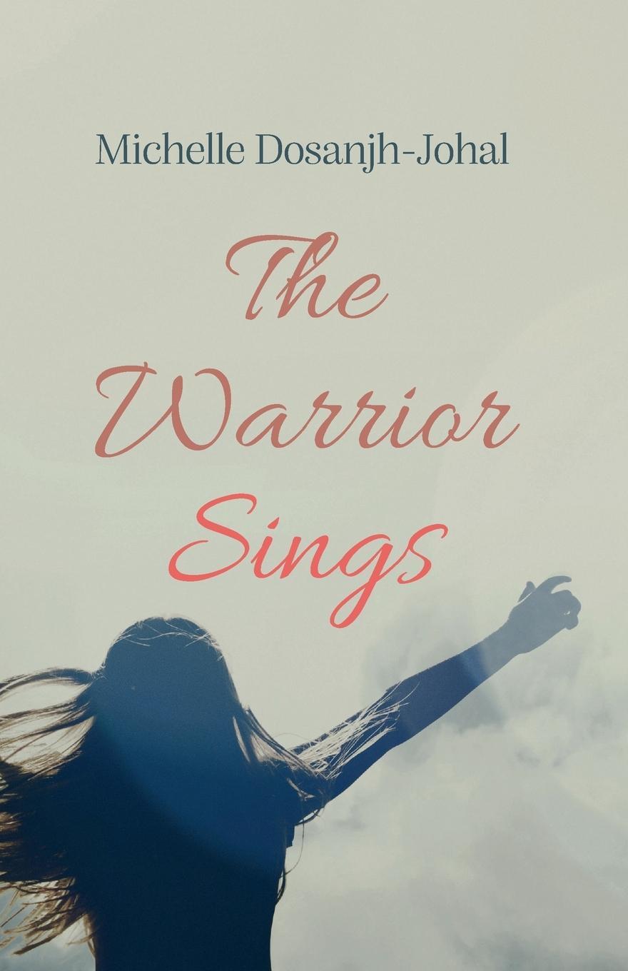 Cover: 9781666745801 | The Warrior Sings | Michelle Dosanjh-Johal | Taschenbuch | Paperback