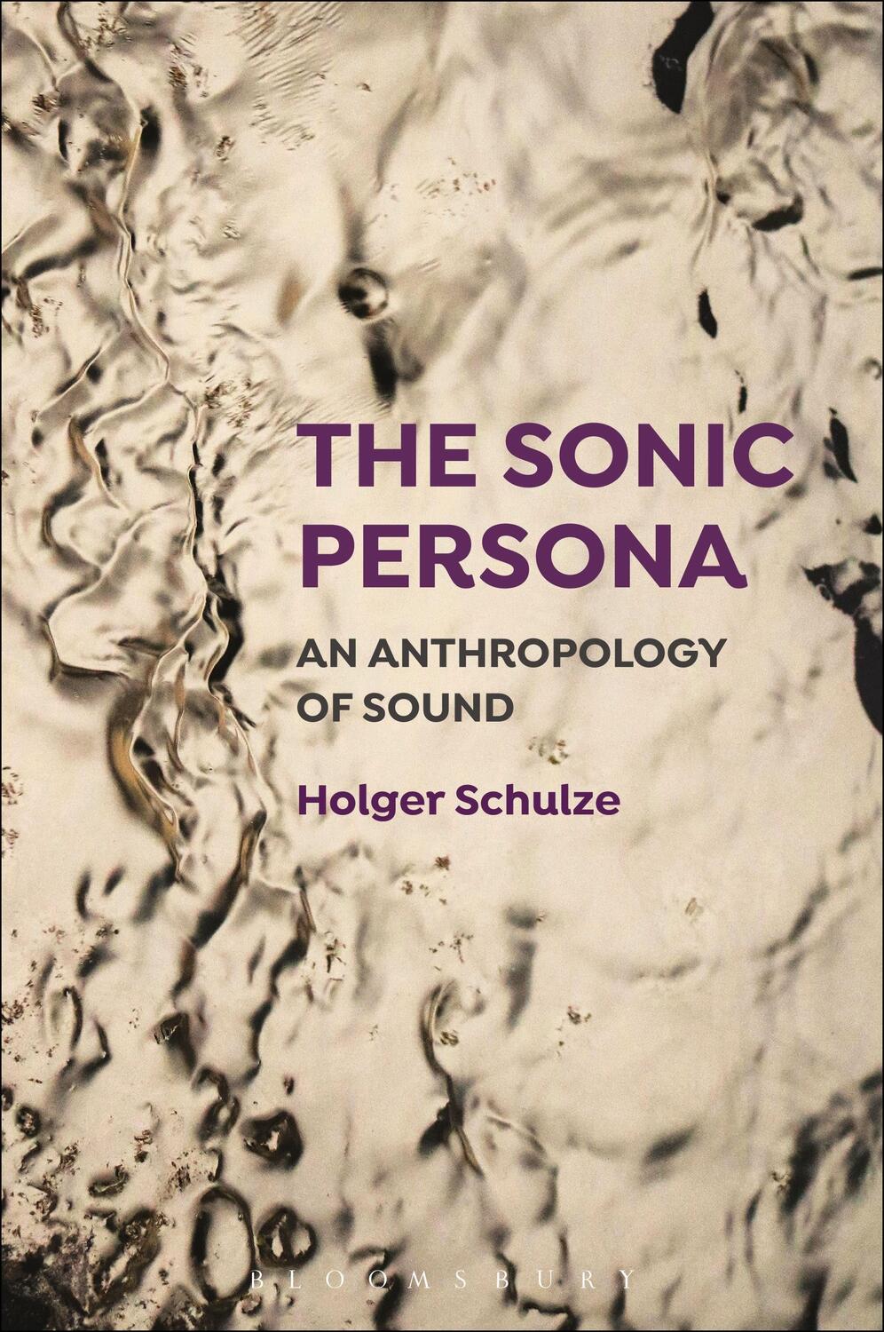 Cover: 9781501305450 | The Sonic Persona | An Anthropology of Sound | Holger Schulze | Buch