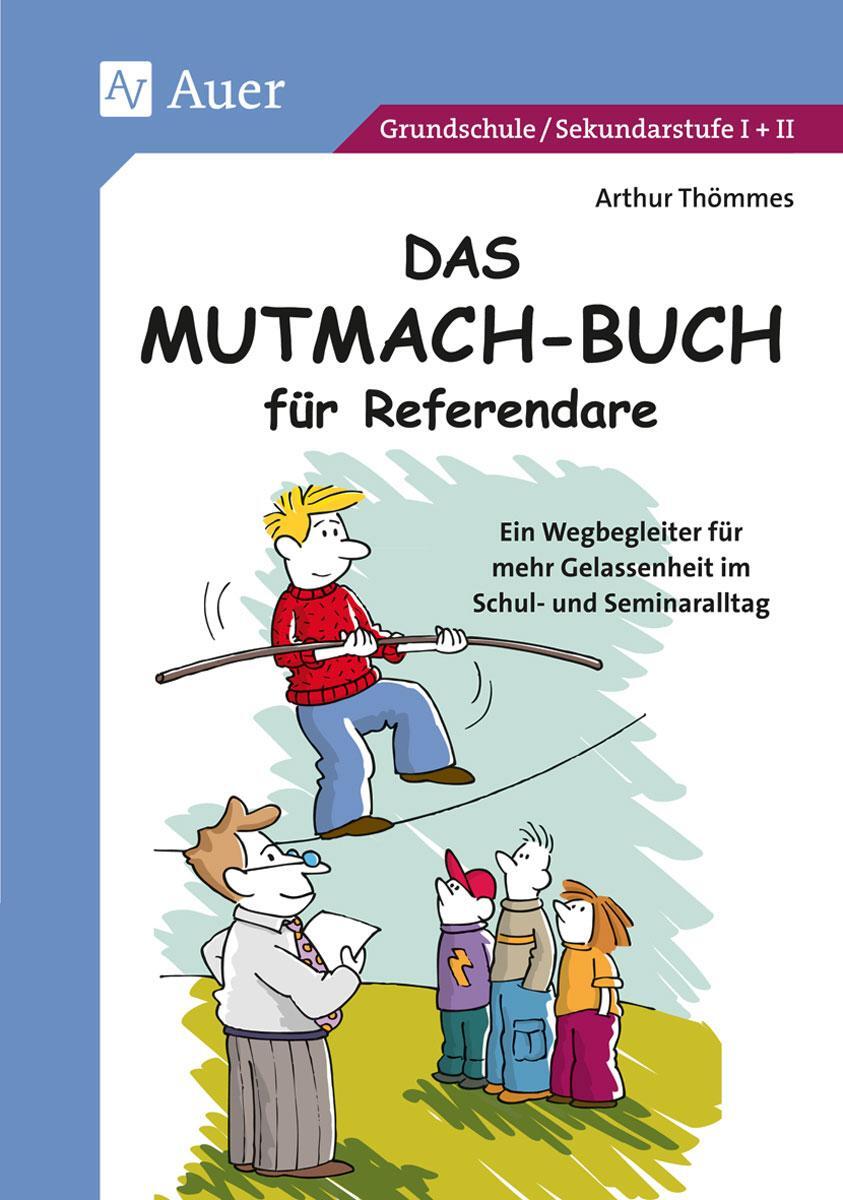 Cover: 9783403069652 | Das Mutmach-Buch für Referendare | Alle Klassenstufen | Arthur Thömmes